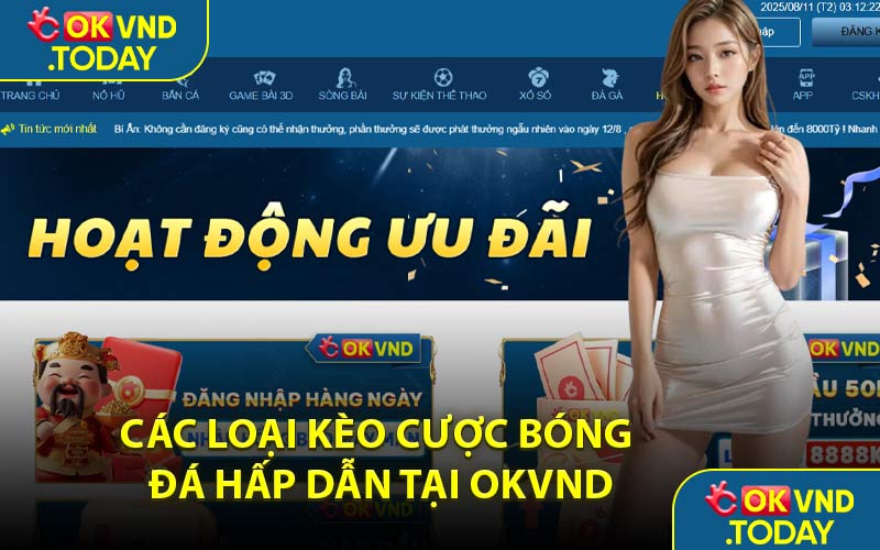 Các Loại Kèo Cược Bóng Đá Hấp Dẫn Tại OKVND