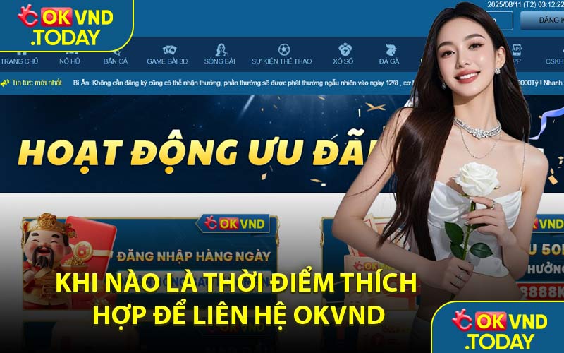 Khi Nào Là Thời Điểm Thích Hợp Để Liên Hệ OKVND